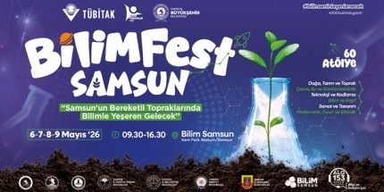 Samsun, Bilim ve Teknoloji Dolu Bir Festivale Ev Sahipliği Yapıyor