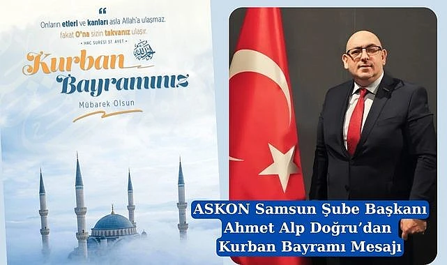 ASKON Samsun Şube Başkanı Ahmet Alp Doğru'dan Kurban Bayramı Mesajı