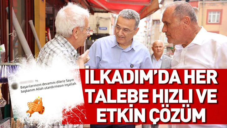 İlkadım’da Her Talebe Hızlı ve Etkin Çözüm