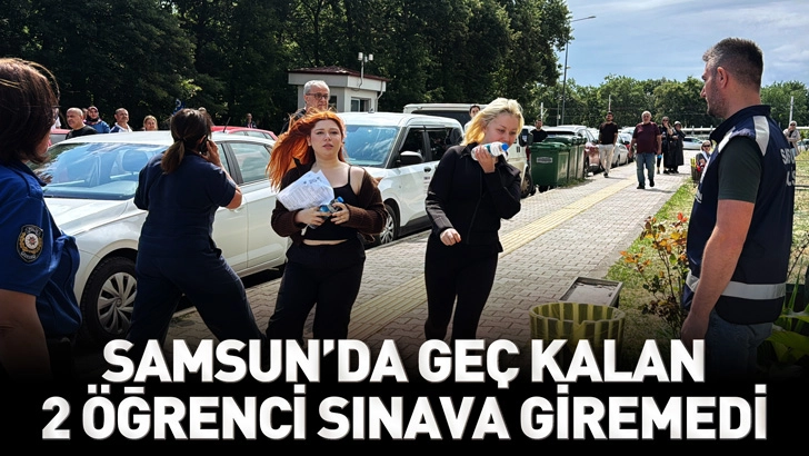 Samsun'da 2 Öğrenci Kız Sınava Yetişemedi