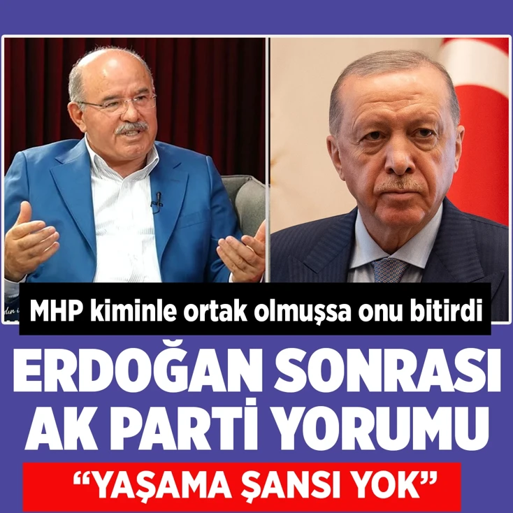  Erdoğan sonrası AK Parti yorumu: Yaşama şansı yok