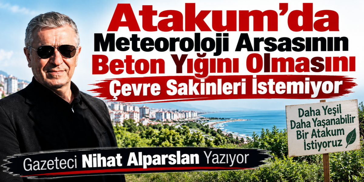 Atakum'da Meteoroloji Arsasının Beton Yığını Olmasını Çevre Sakinleri İstemiyor!