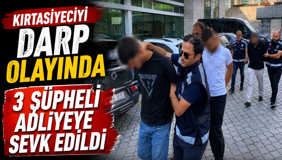 Darp olayında 3 şüpheli adliyeye sevk edildi