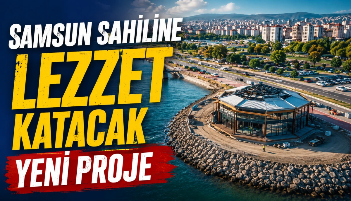 Samsun Sahilinde Muhteşem proje gerçekleşiyor